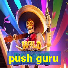 push guru